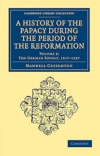 A History of the Papacy during the Period of the Reformation (Cambridge Library Collection - European History)