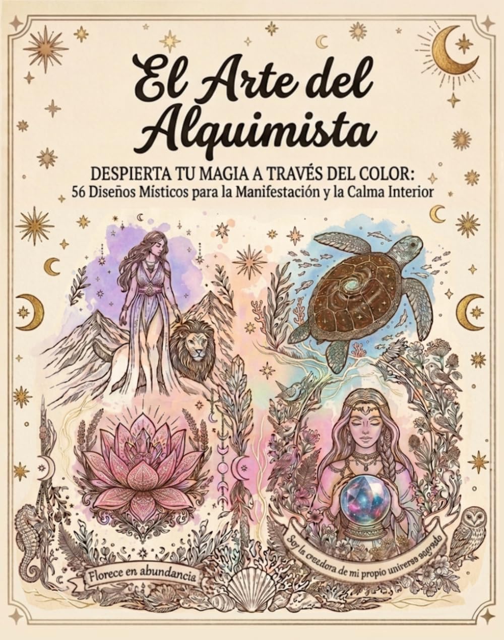 El Arte del Alquimista: Despierta tu magia a través del color: Libro de colorear para adultos oráculo con 56 diseños místicos para la manifestación y la calma interior.