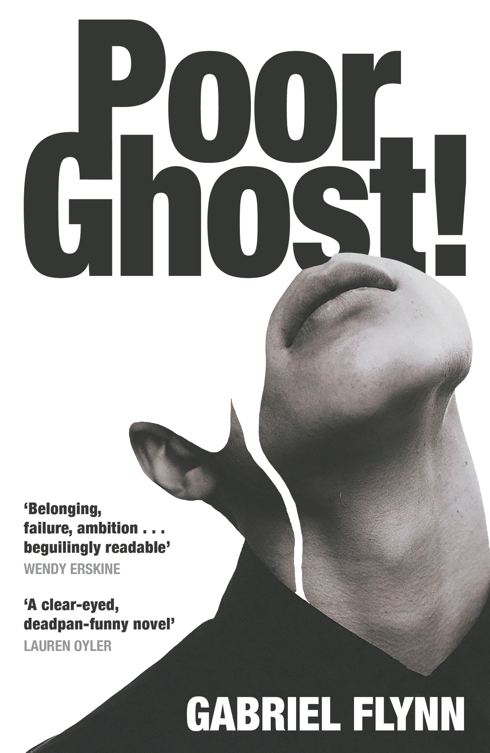 Poor Ghost!: 'Place, belonging, failure, ambition . . . beguilingly readable' Wendy Erskine