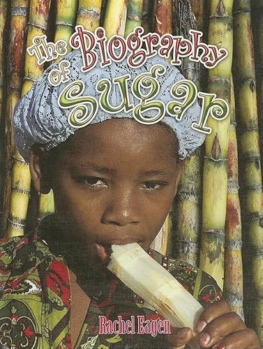 The Biography of Sugar (How Did That Get Here?)