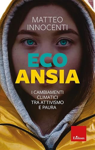 Ecoansia. I cambiamenti climatici tra attivismo e paura
