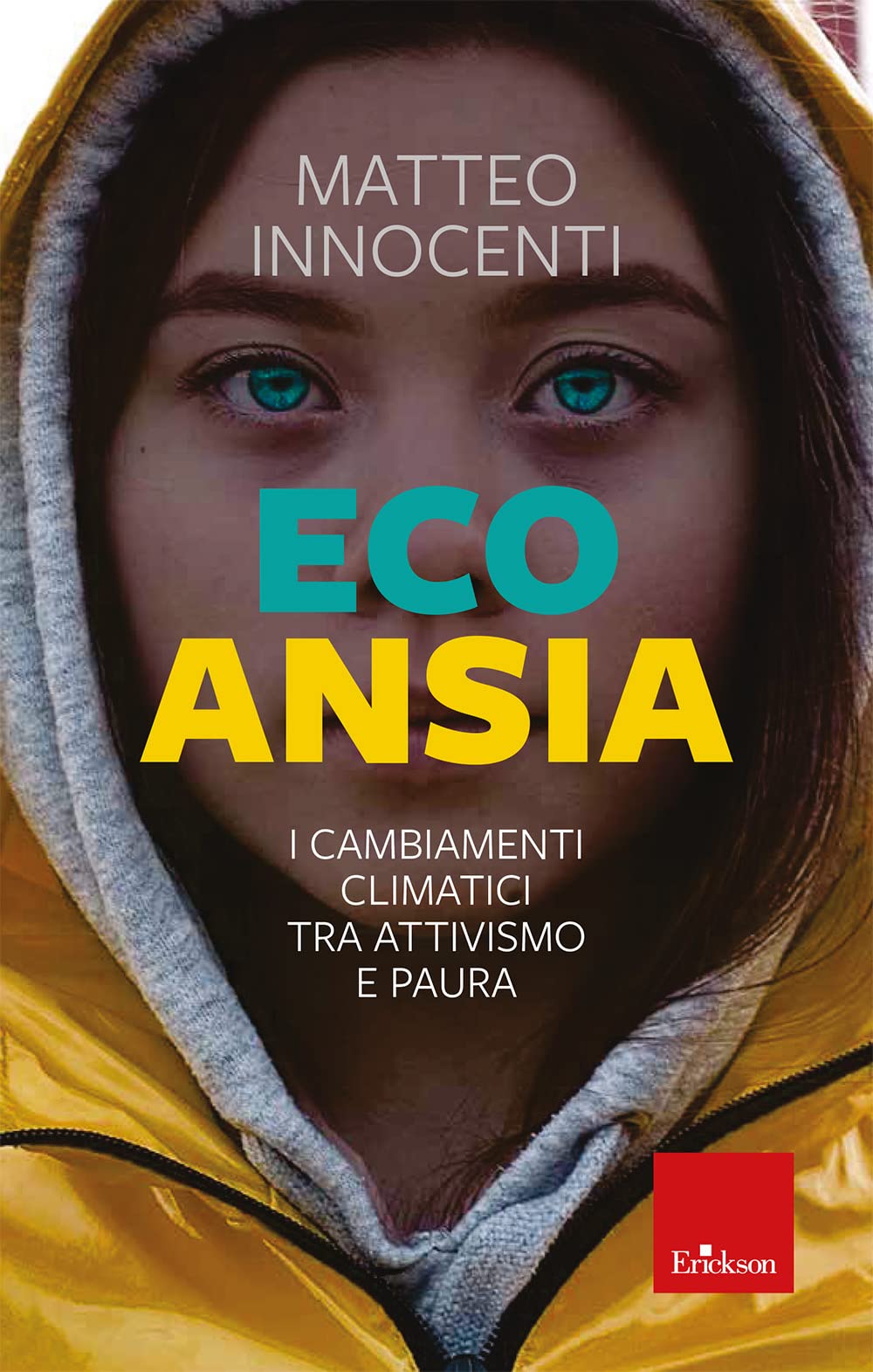 Ecoansia. I Cambiamenti Climatici Tra Attivismo E Paura - 4