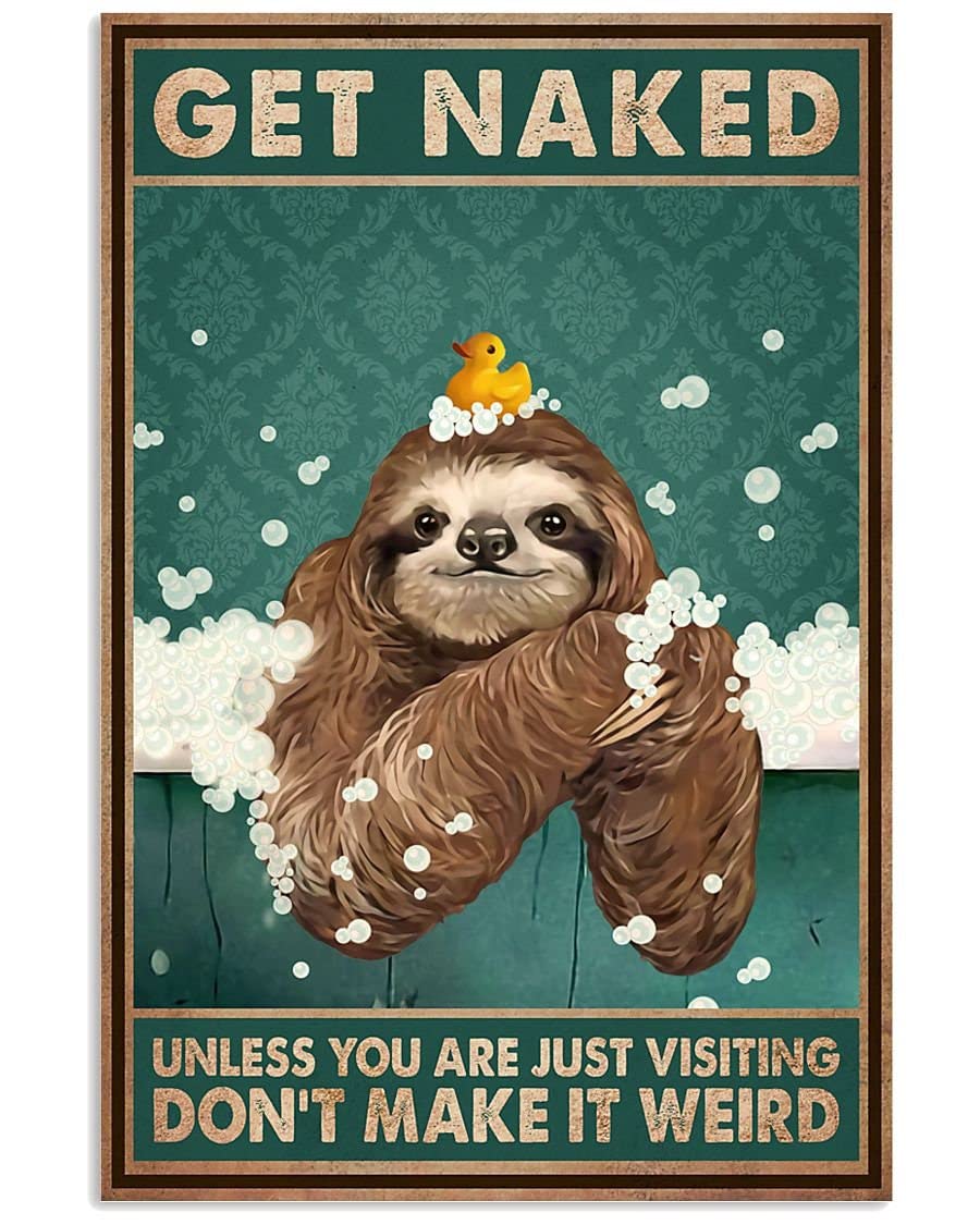 Bioprocess Tinsignposter1074 Get Naked Sloth Dont Make It Weird Wall Decor Wall Art Gift Metal Sign Poster 8X12 Inches
