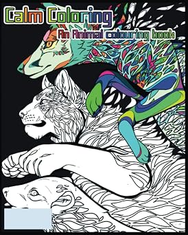 Calm Coloring An Animal Colouring Book Beginner Colouring Book Suitable For All Ages