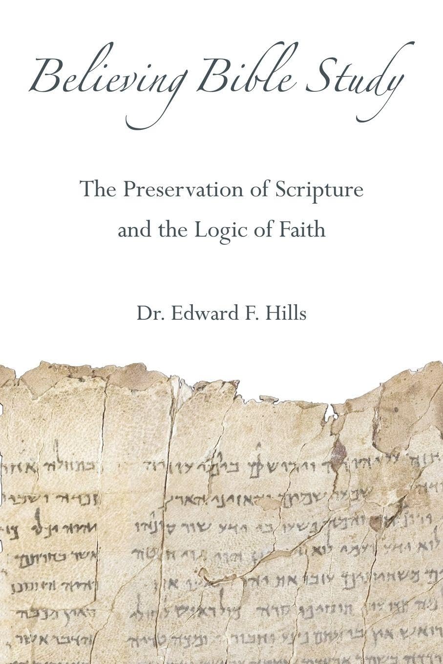 Believing Bible Study: The Preservation of Scripture and the Logic of Faith