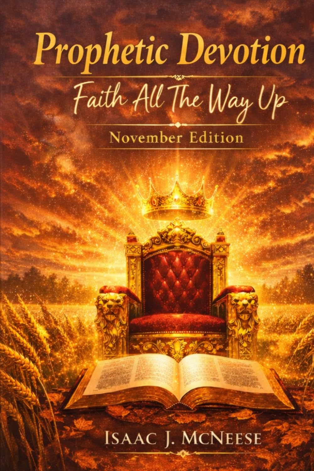 Prophetic Devotion!: Faithing All The Way Up November Edition