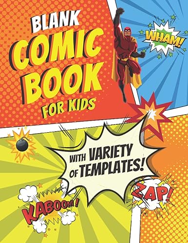 Blank Comic Book for Kids with Variety of Templates: Draw Your Own Comic Book – Blank Comic Book Pages Notebook Journal to Create &amp; Make Your Own ... Fun Orange Red Superhero (Large 8.5” x 11”)