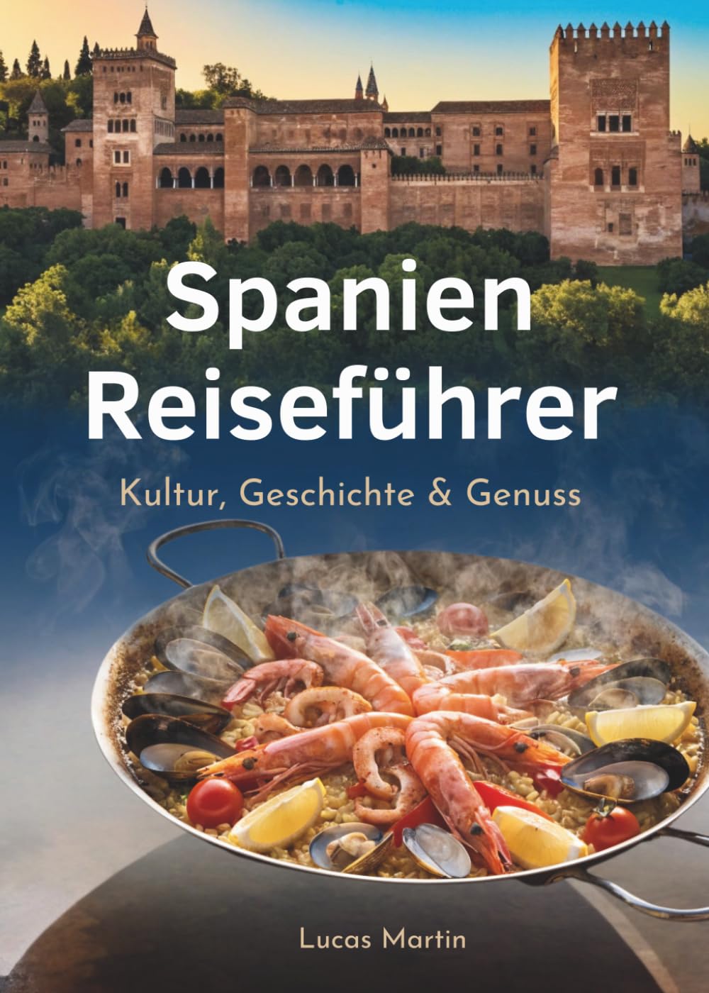 Spanien Reiseführer: Kultur, Geschichte & Genuss