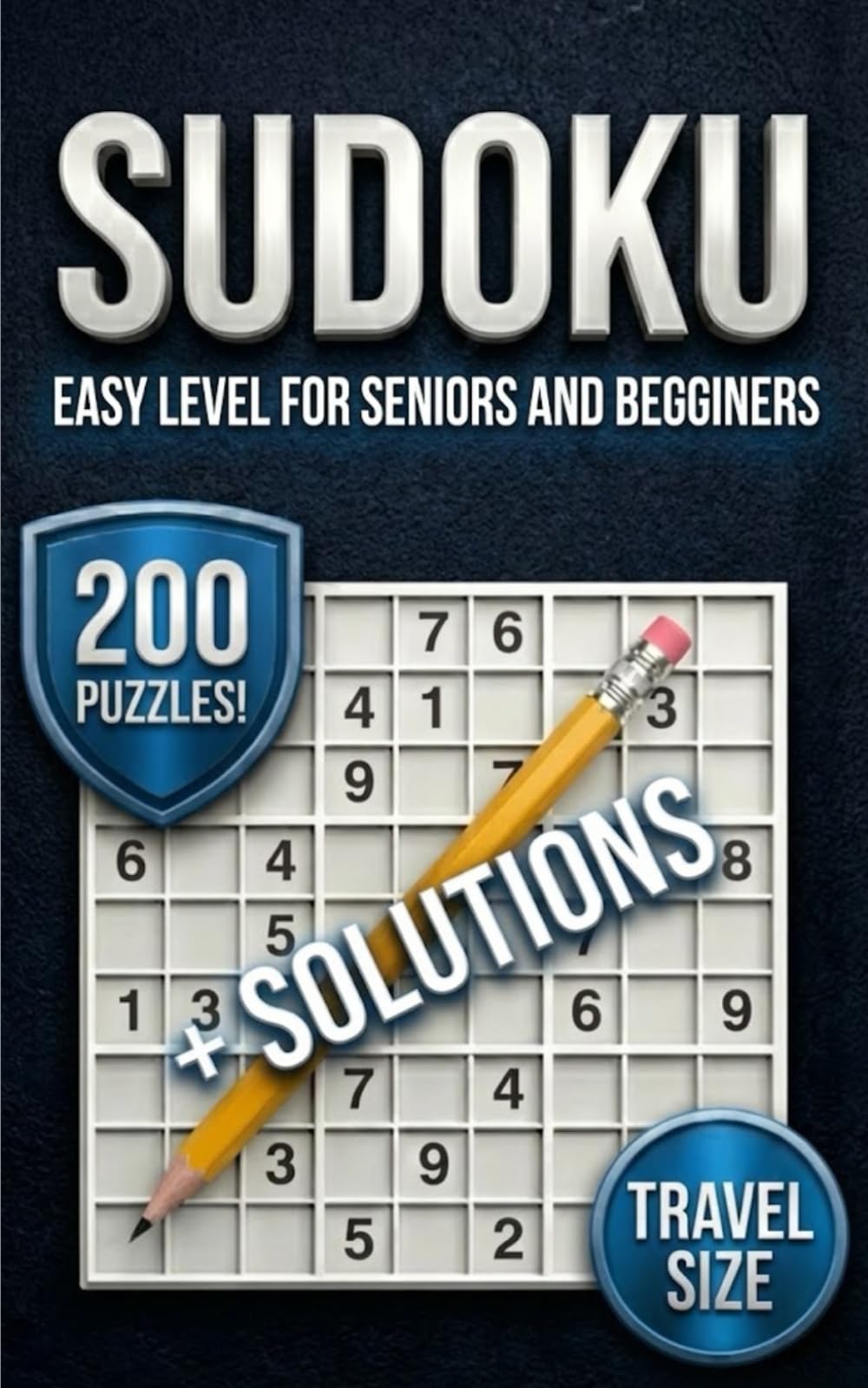 Sudoku Logic Quest: Sudoku for Seniors Easy with Solutions: 200 Relaxing Sudoku Puzzles for Beginners