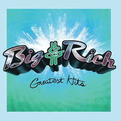 Greatest Hits (Vinil Azul / Água-marinha) por Big & Rich, capa do álbum