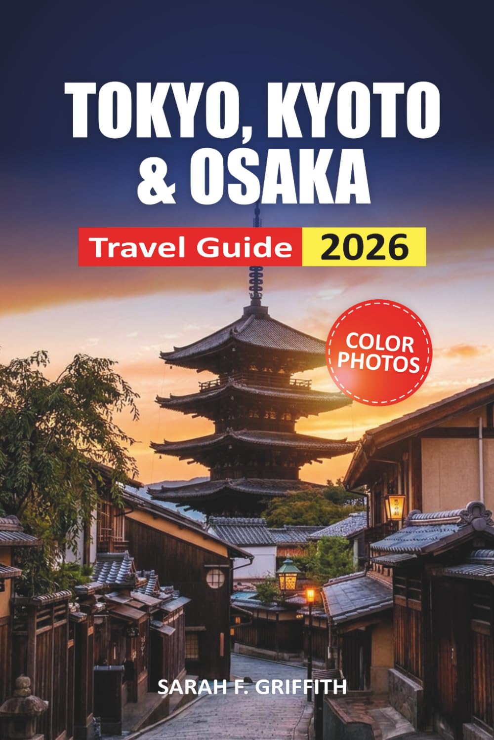 Tokyo, Kyoto & Osaka Travel Guide 2026: Clear Breakdowns of Getting Around, Where to Stay and What to Budget Before You Land