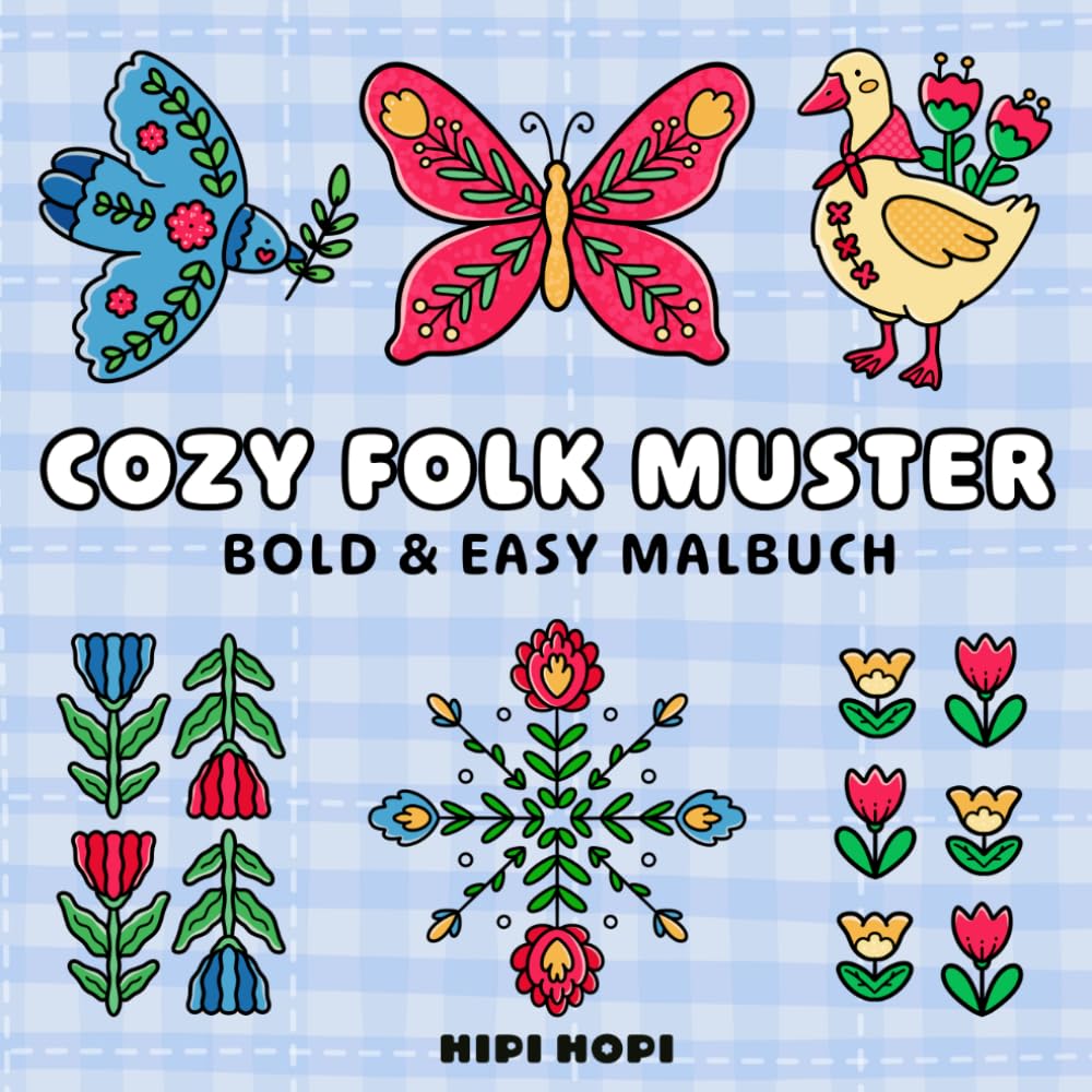 Cozy Folk Muster: Bold & Easy Malbuch für Erwachsene mit Slawischer Volkskunst, Tieren, Blumenmustern und Gemütlichen Motiven