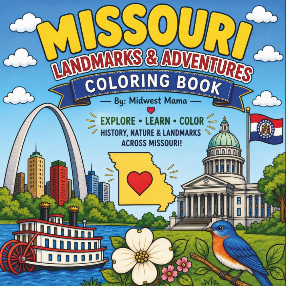 Missouri Landmarks and Adventures Coloring Book: Explore Missouri’s Famous Landmarks, State Symbols, Wildlife, History, and Scenic Adventures for Kids & Adults