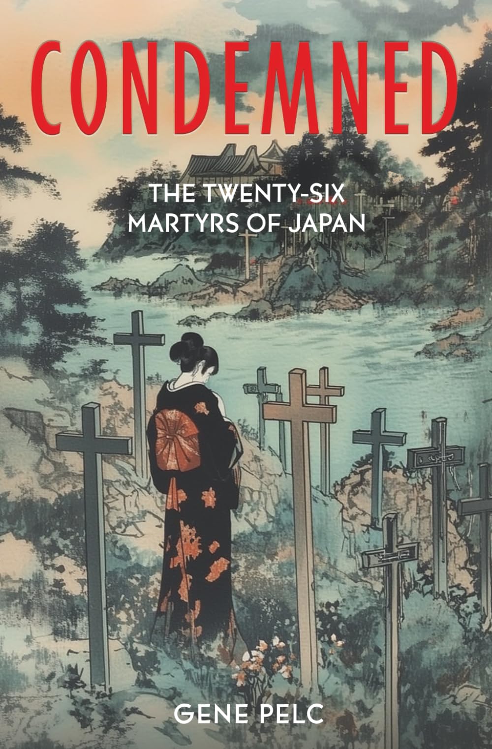 CONDEMNED: 26 Martyrs of Japan