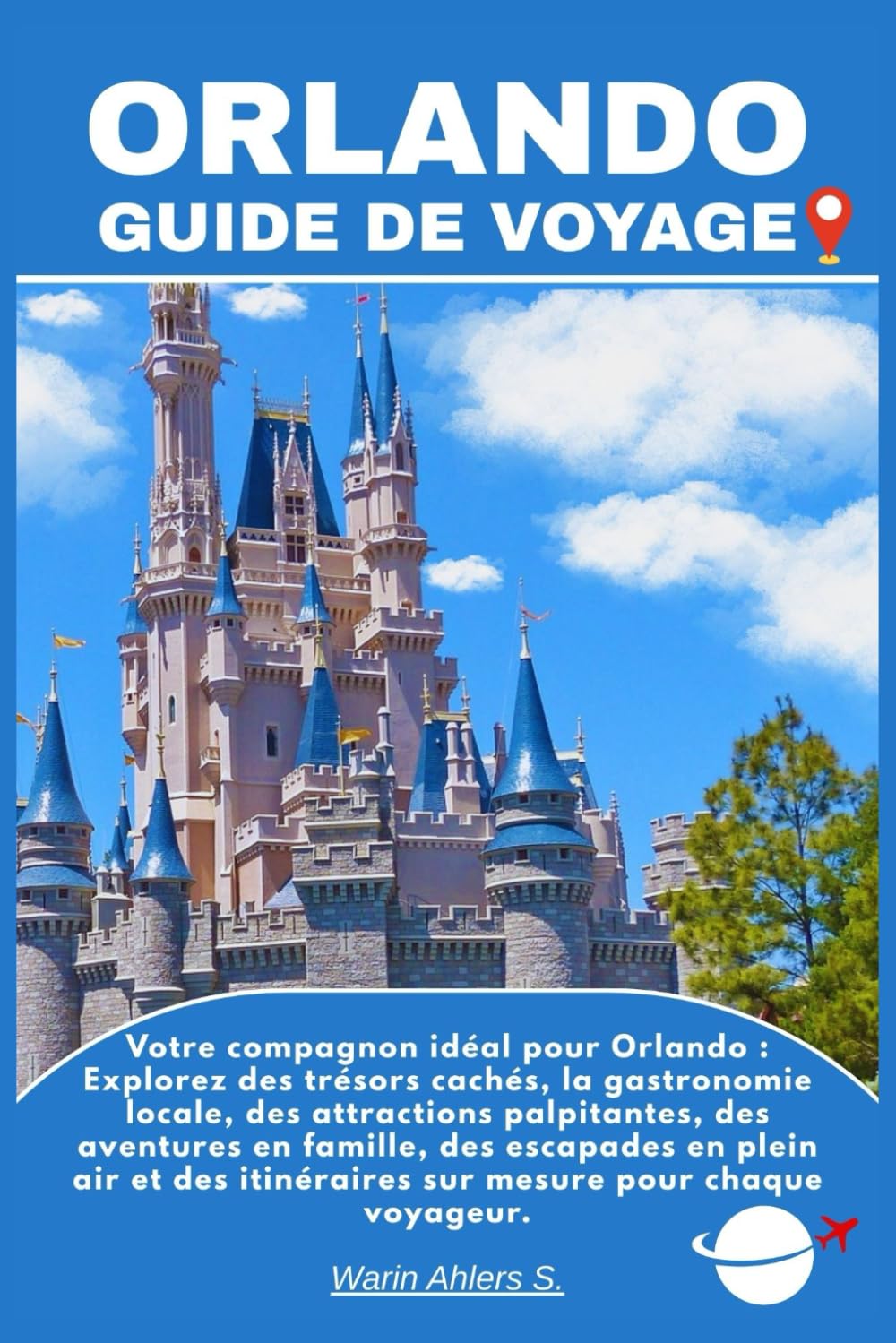 ORLANDO GUIDE DE VOYAGE: Votre compagnon idéal pour Orlando : Explorez des trésors cachés, la gastronomie locale, des attractions palpitantes, des ... itinéraires sur mesure pour chaque voyageur.