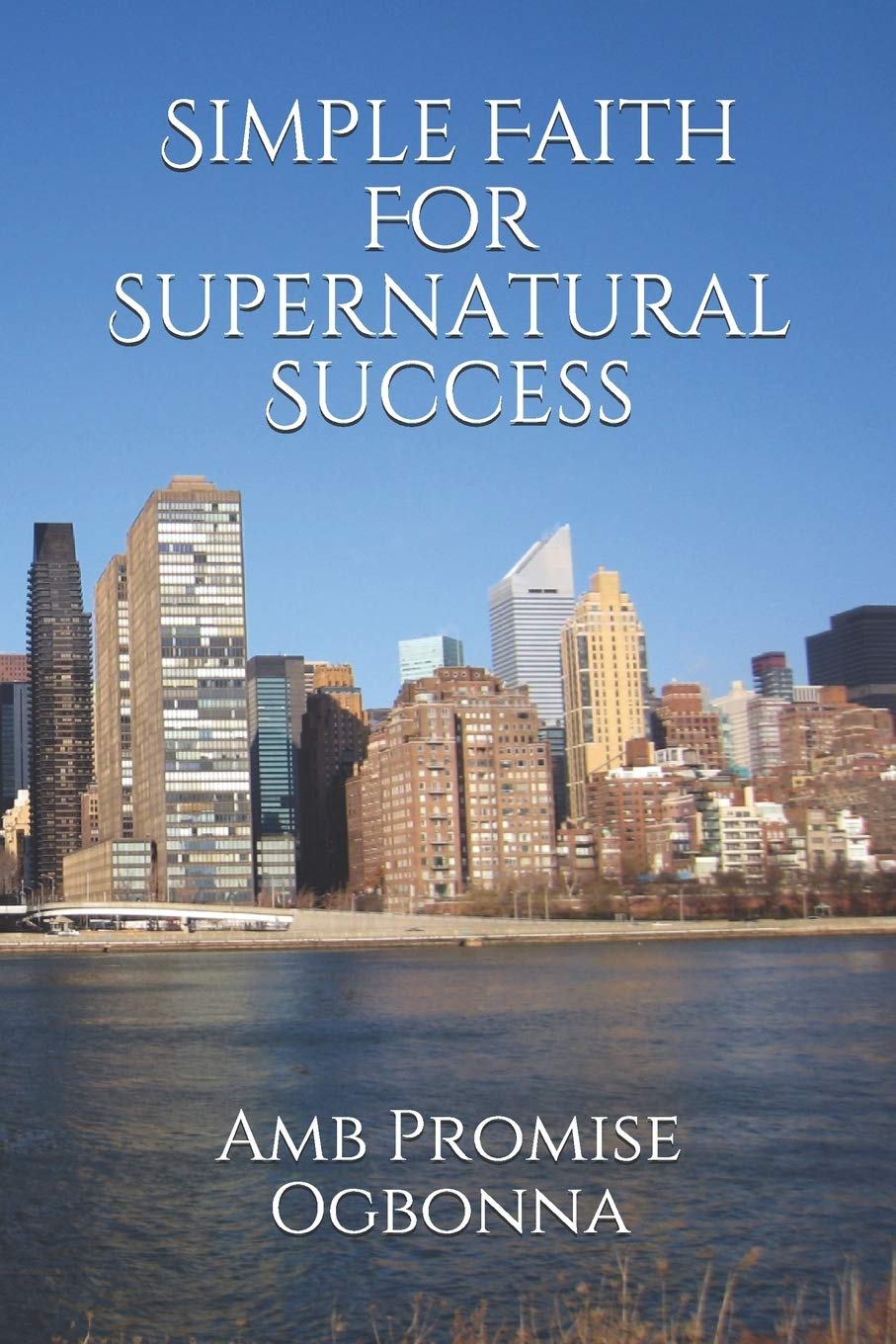 Simple Faith For Supernatural Success