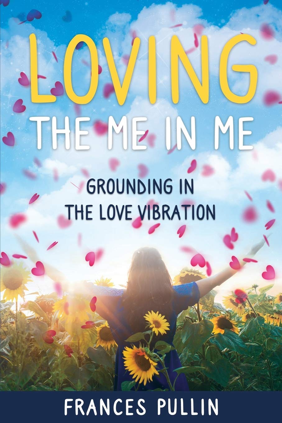 Frances PullinLoving the Me in Me: Grounding in the Love Vibration