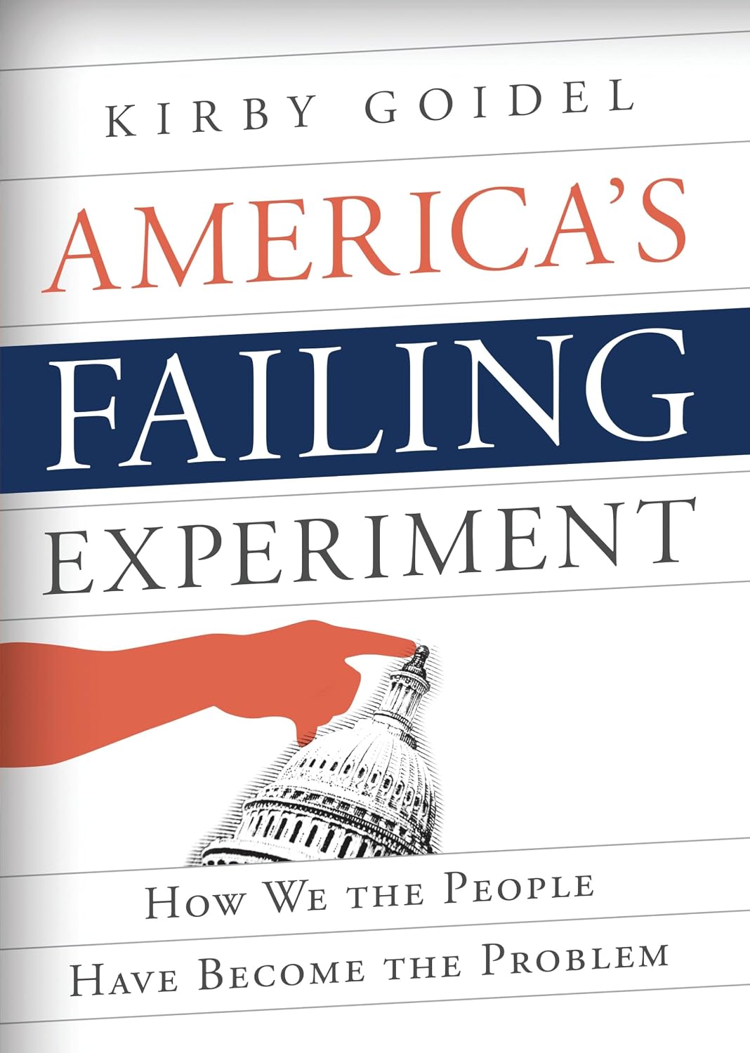 America's Failing Experiment: How We the People Have Become the Problem
