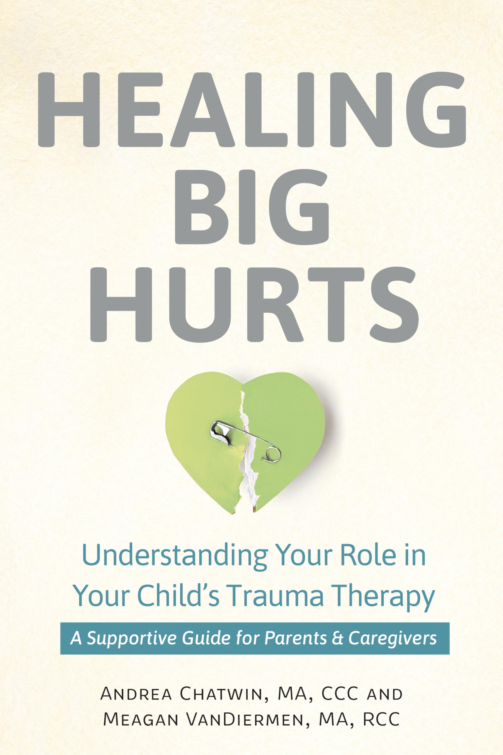 Healing Big Hurts: Understanding Your Role in Your Child's Trauma