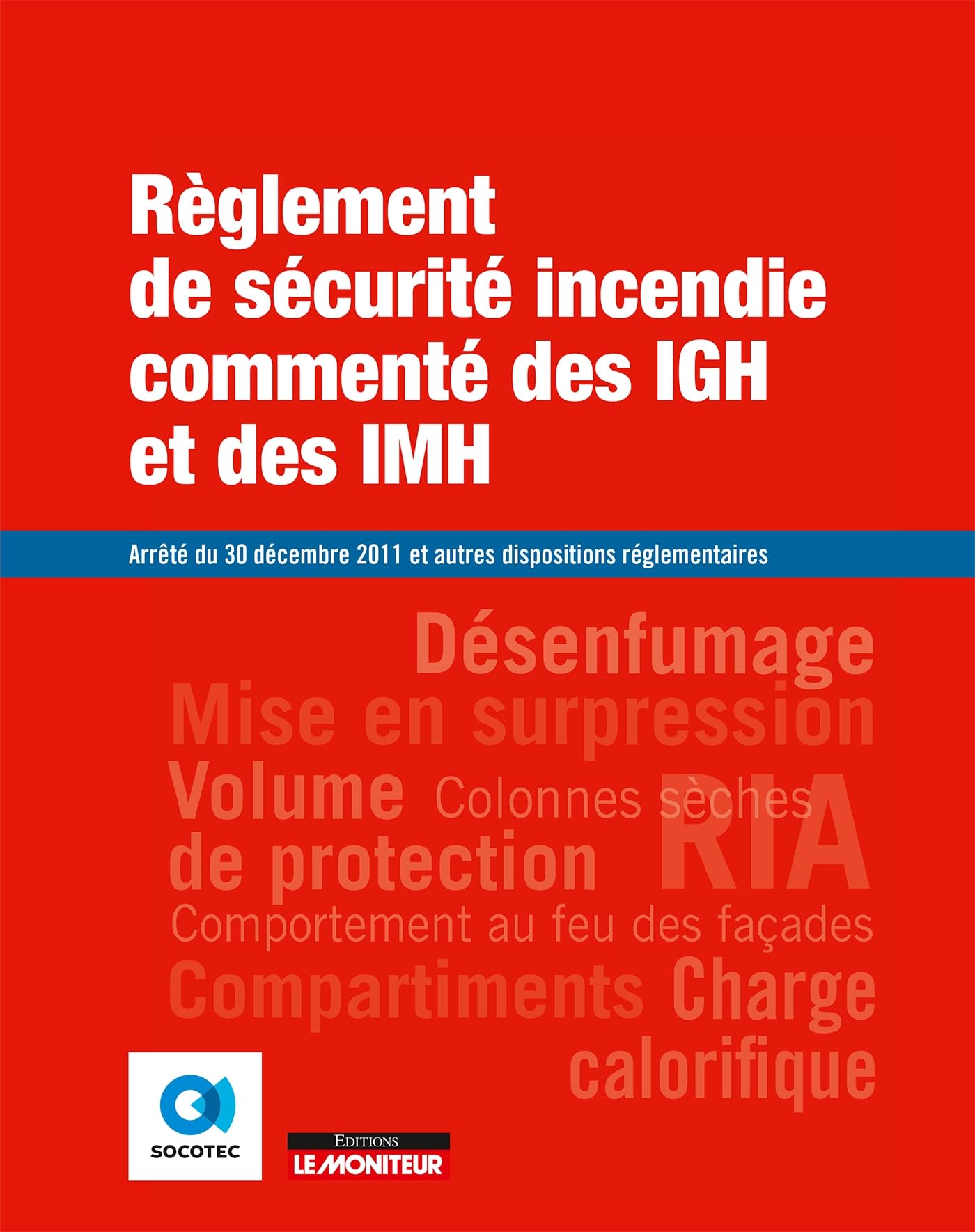 Livre de règlement de sécurité incendie commenté des IGH et des IMH officiel