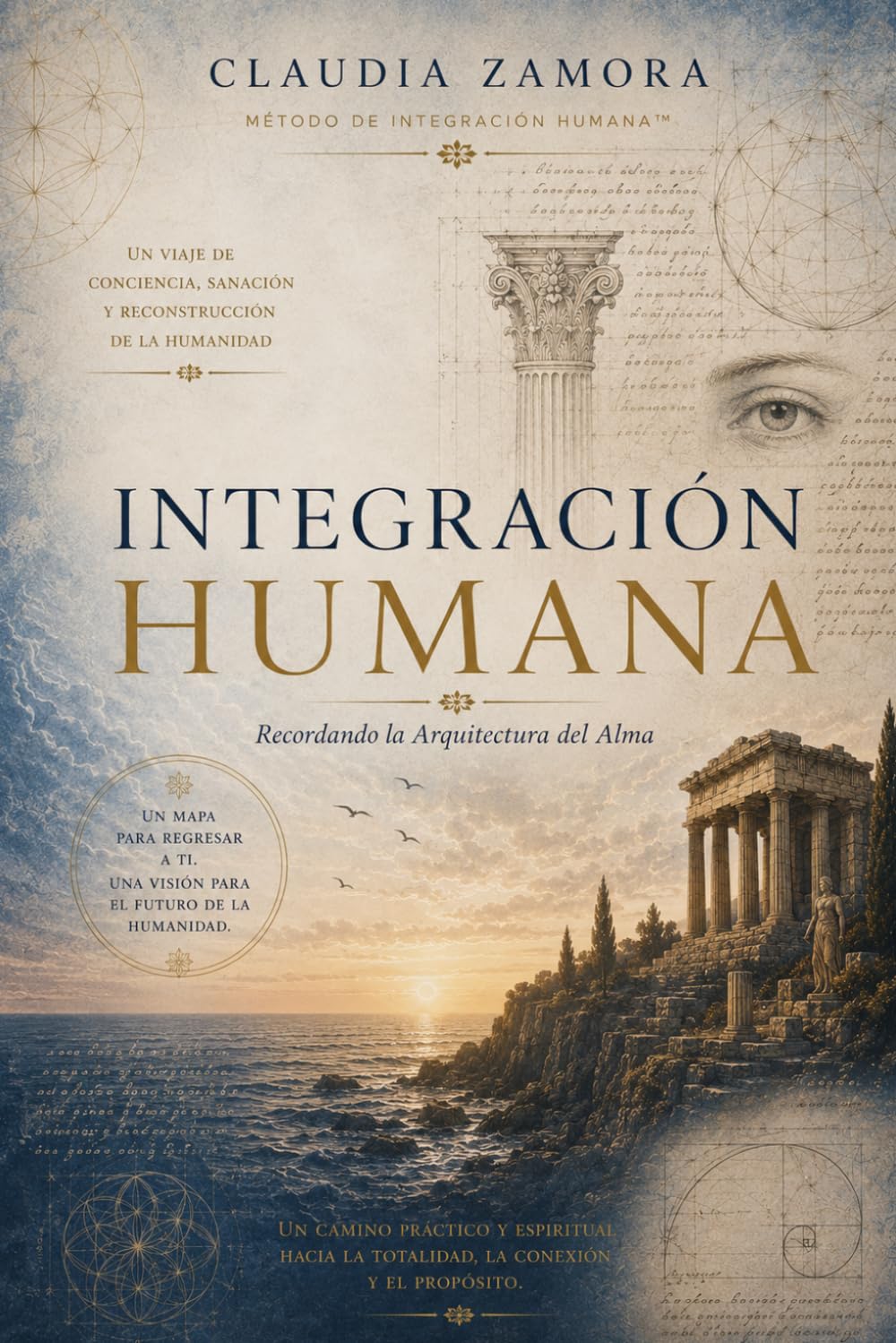 INTEGRACIÓN HUMANA: Recordando la Arquitectura del Alma