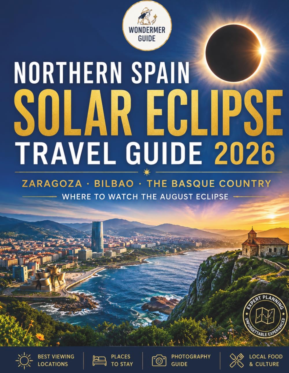 Northern Spain Solar Eclipse Travel Guide 2026: Zaragoza · Bilbao · the Basque Country · Where to Watch the August Eclipse