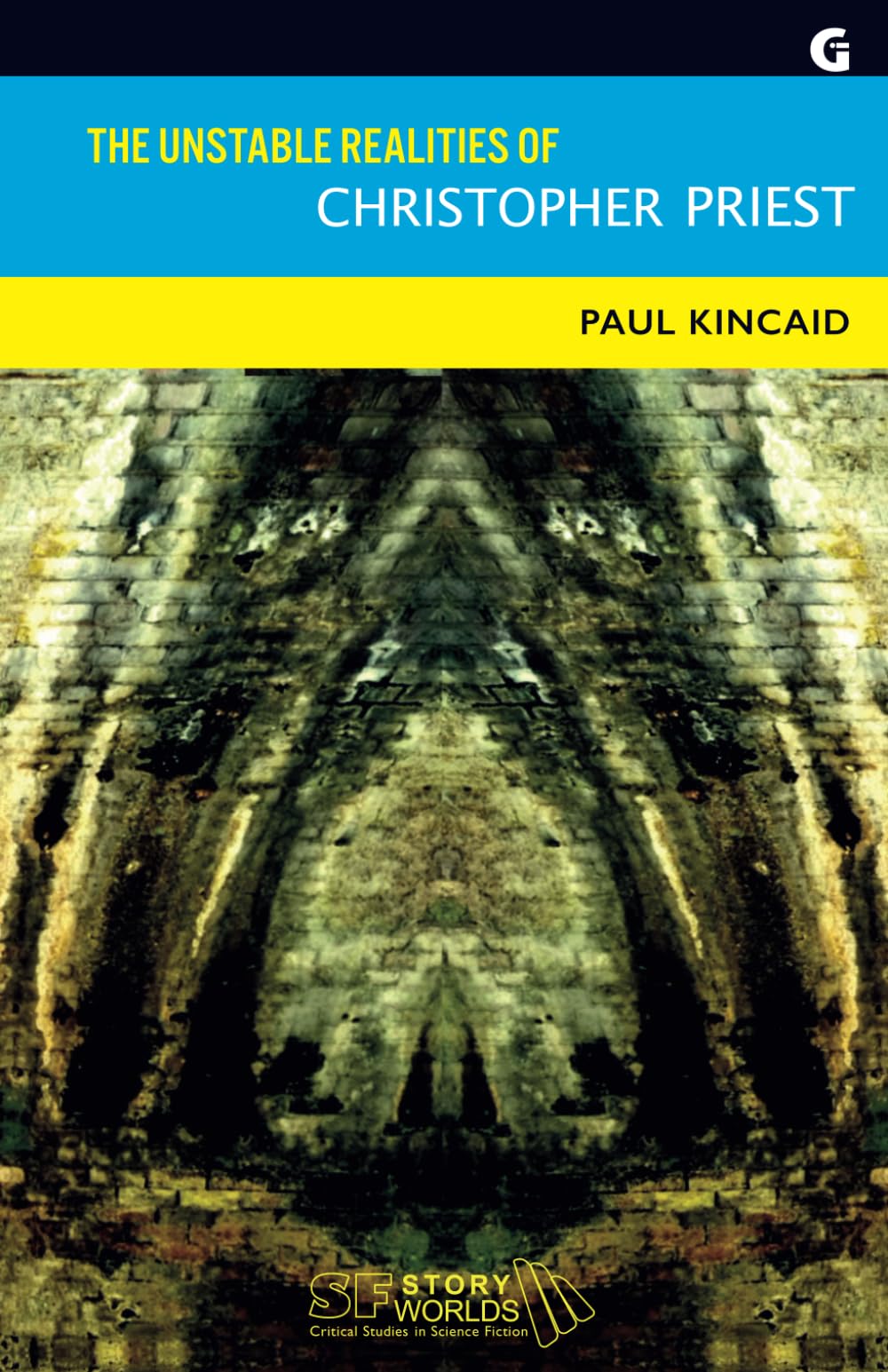 The Unstable Realities of Christopher Priest: 8 (SF Storyworlds: Critical Studies in Science Fiction)
