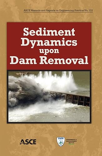 Sediment Dynamics upon Dam Removal (ASCE Manual and Reports on Engineering Practice)