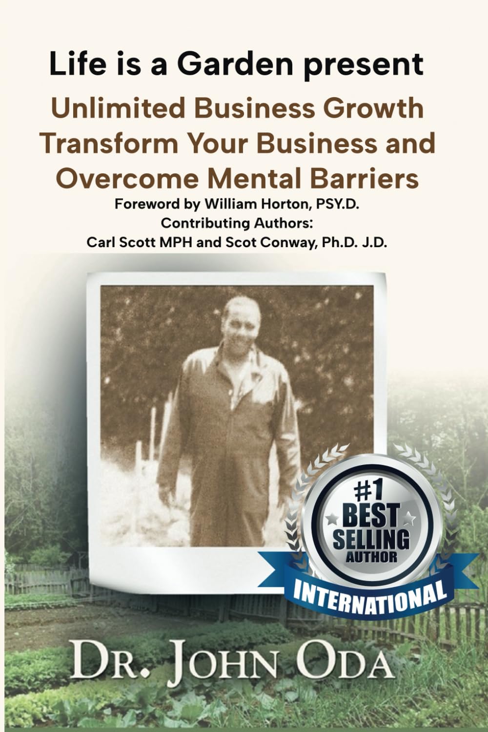 Life is a Garden Present Unlmited Business Growth: Transform Your Business and Overcome Mental Barriers