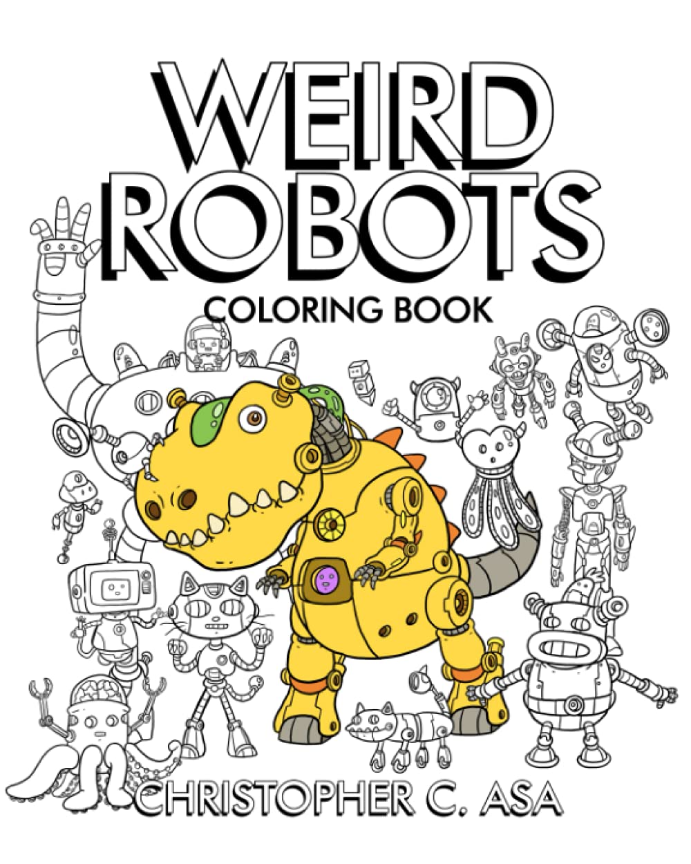 Weird Robots: Coloring Book