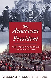The American President: From Teddy Roosevelt to Bill Clinton