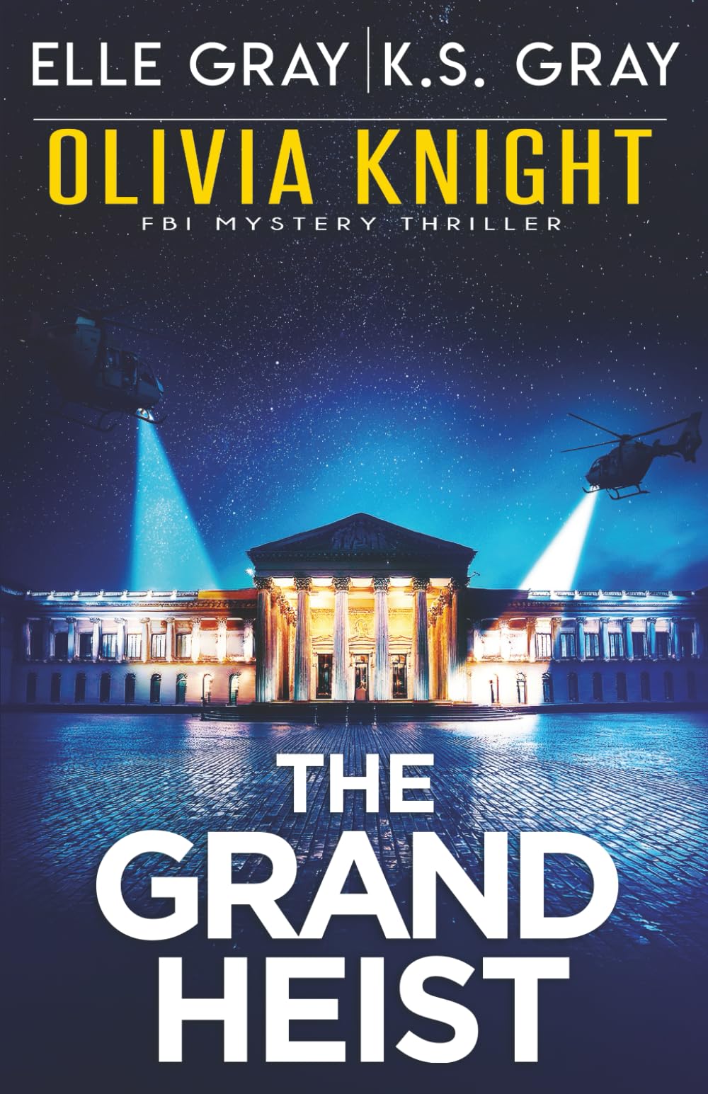The Grand Heist: 17 (Olivia Knight FBI Mystery Thriller)