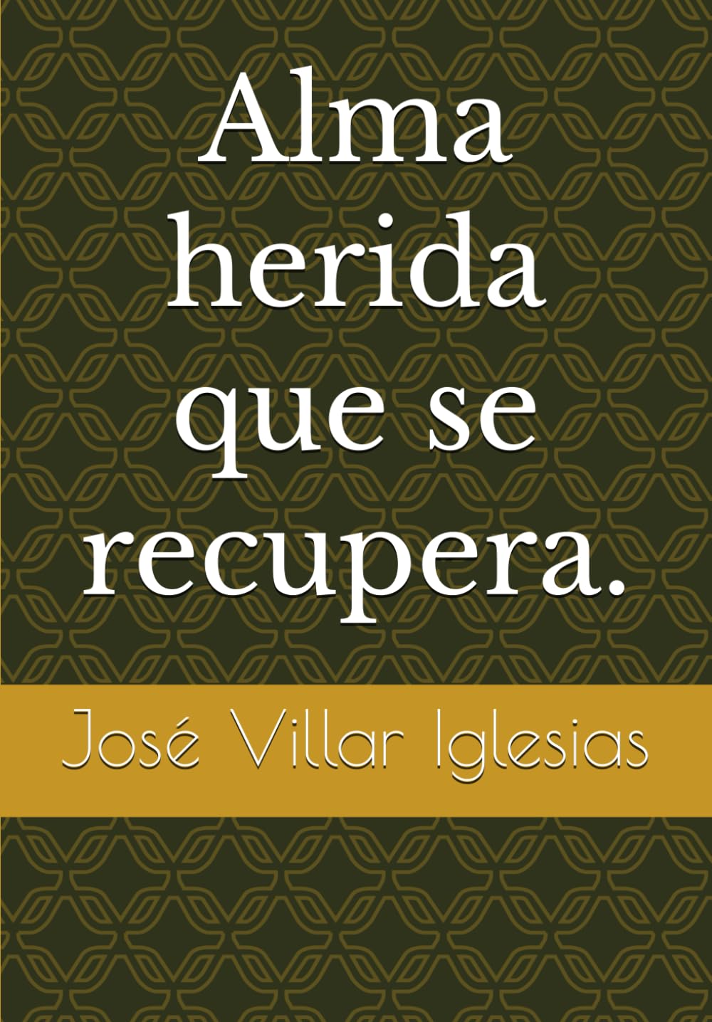 Alma herida que se recupera.