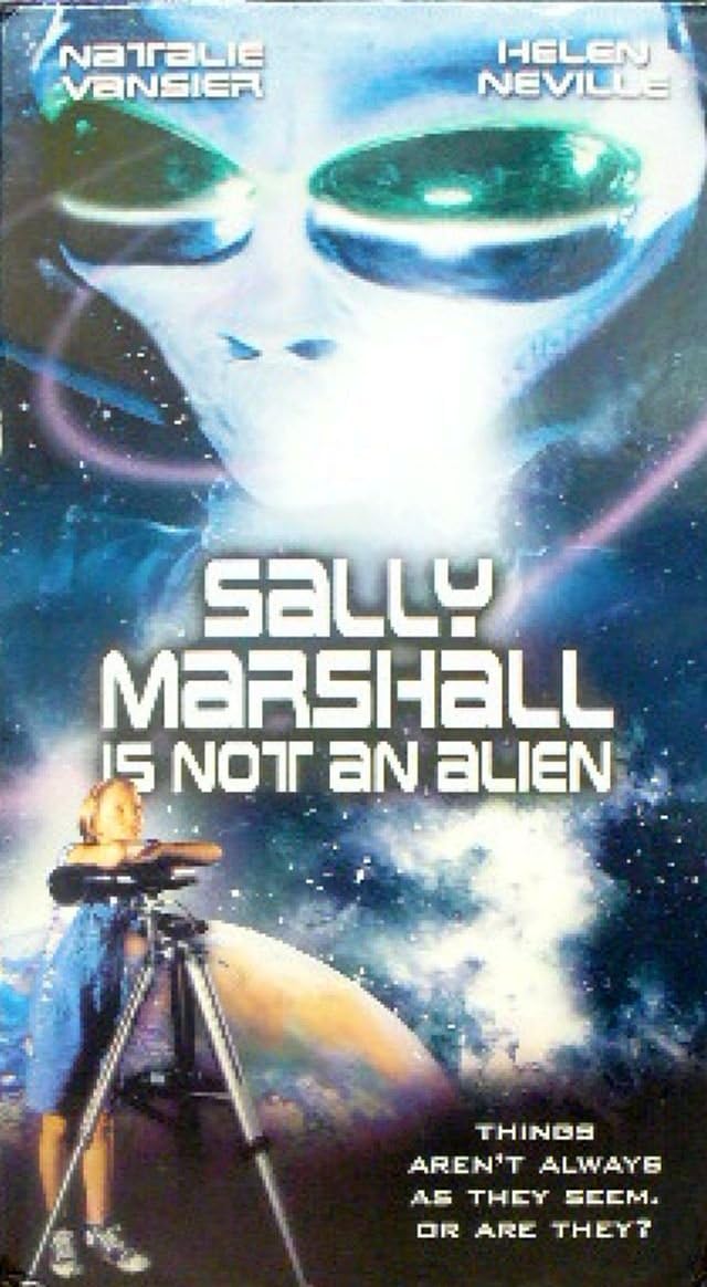Sally Marshall Is Not An Alien Natalie Vansier, Helen Neville, Mario Andreacchio Sally Marshall Is Not An Alien Natalie Vansier, Helen Neville, Mario Andreacchio