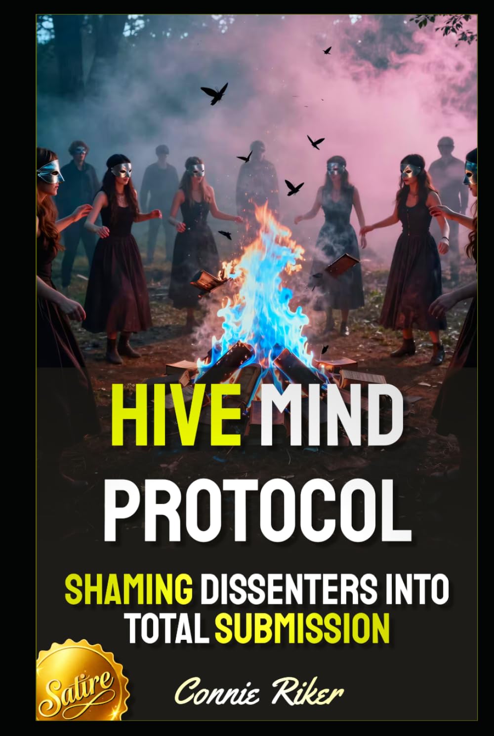 Hive Mind Protocol: Shaming Dissenters into Total Submission (Radical Feminism Fatale (satire))