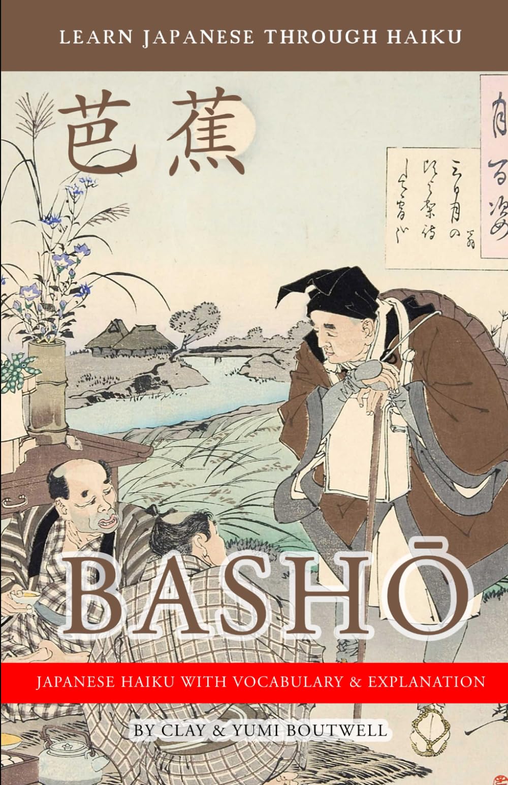 Learn Japanese through Haiku - Basho: Enjoy Japanese culture while building your vocabulary and grammar