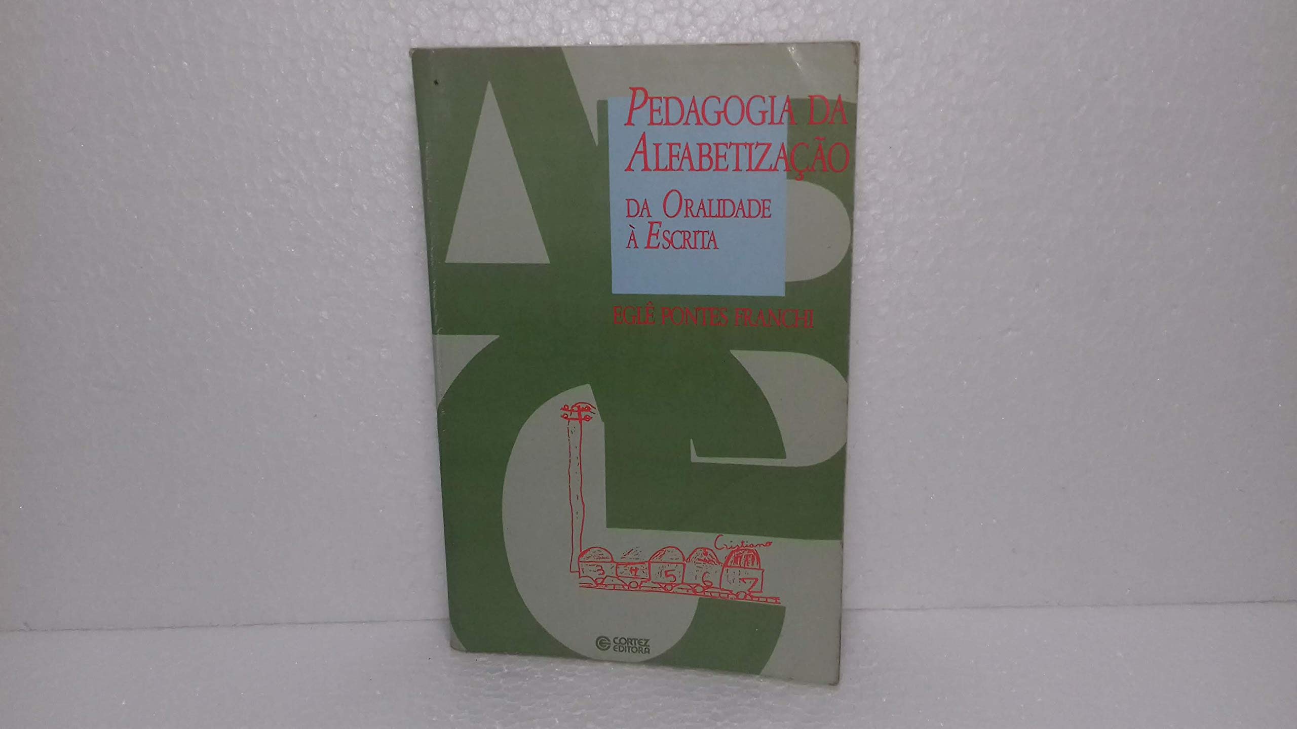 Pedagogia da Alfabetização. Da Oralidade à Escrita (Em Portuguese do Brasil)