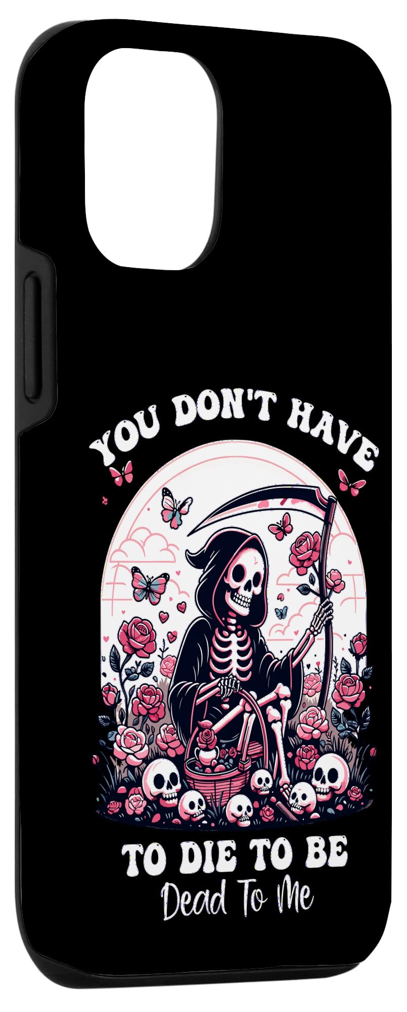 iPhone 13 Pro You Don't Have To Die To Be Dead To Me Sarcastic Skeleton Case - Image 3