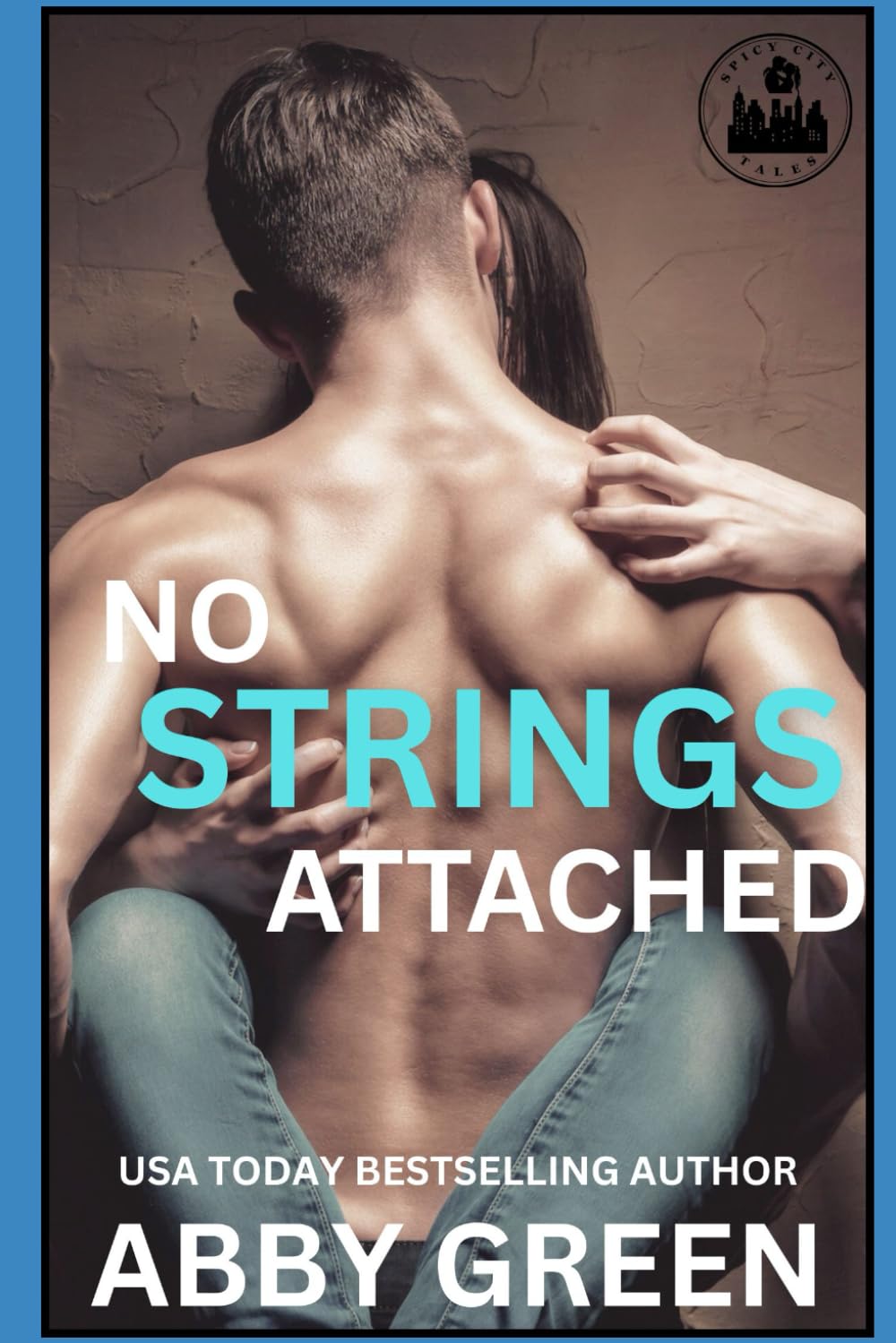 No Strings Attached: A Spicy City Tale