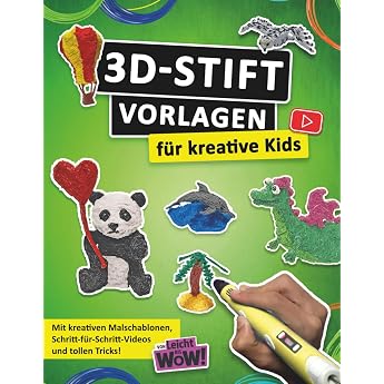 3D-Stift Vorlagen f r kreative Kids Starte dein 3D-Abenteuer   mit  ber 50 Malschablonen in 3 Schwierigkeitsstufen Videoanleitungen und Mini-Challenges f r kreative K pfe und echte Bastelhelden!