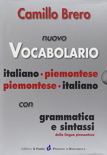 Nuovo vocabolario italiano-piemontese, piemontese-italiano. Con grammatica e sintassi