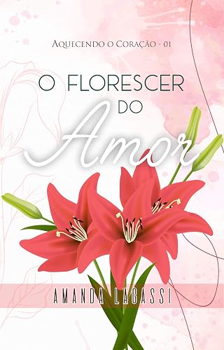 O Florescer do Amor