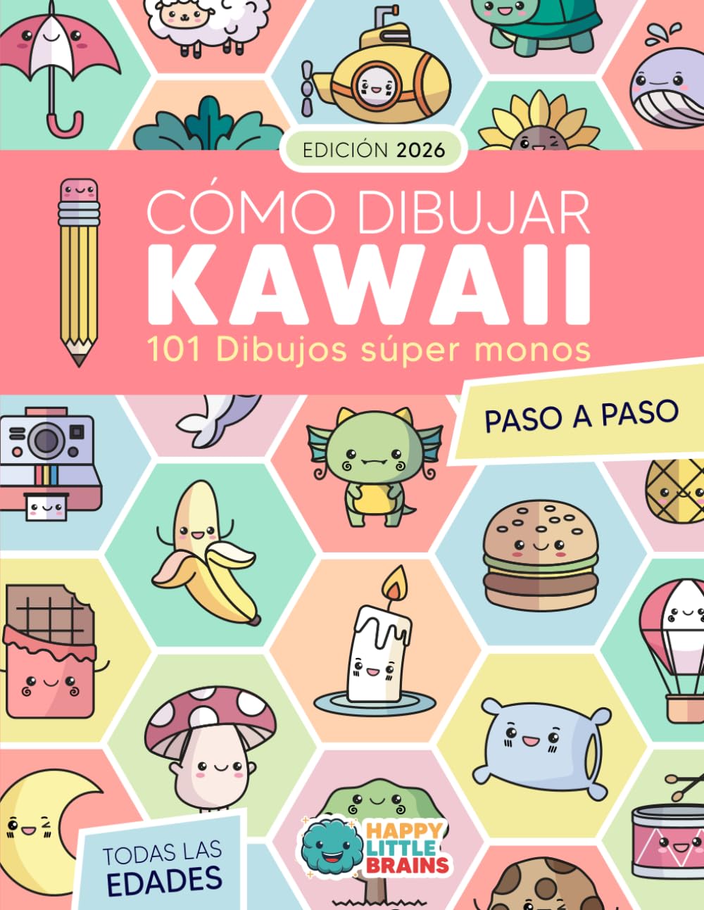 Cómo Dibujar Kawaii: 101 Dibujos Súper Monos para Aprender a Dibujar Paso a Paso (Mundo Kawaii) (Spanish Edition)