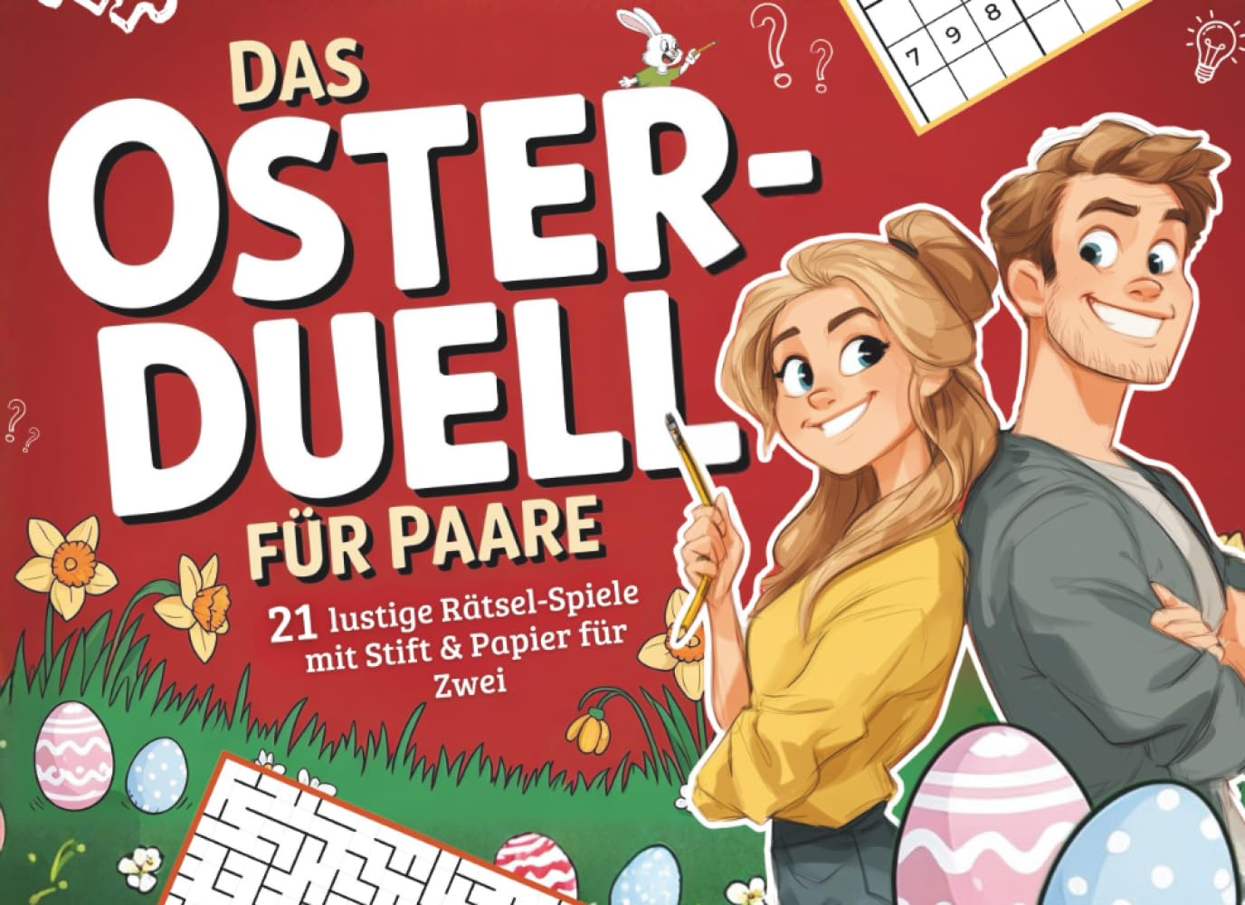 Das Oster-Duell für Paare: 21 lustige Rätsel-Spiele mit Stift & Papier für Zwei: 32 Tools für weniger Streit & mehr Verständnis: Das Praxisbuch für entspannte Eltern und souveräne Kinder | 9–12 Jahre