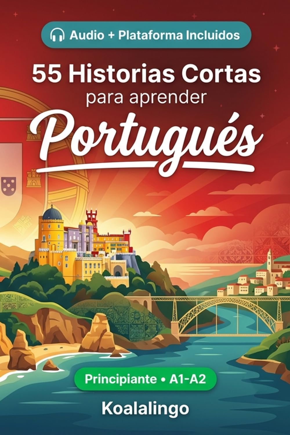 55 cuentos bilingües para mejorar tu portugués para principiantes: Mejora tu vocabulario, lectura y comprensión escrita con ejercicios para estudiantes de nivel A1-A2