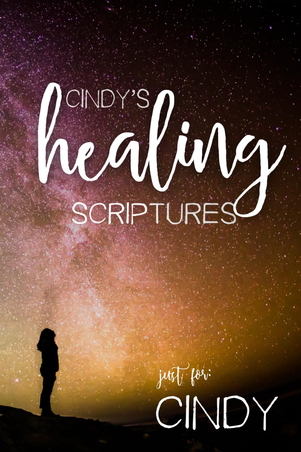 Cindy's Healing Scriptures (Cindy's Personalized Scriptures Set)