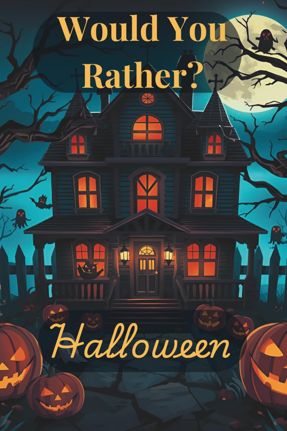 Would You Rather? Halloween for Kids: 300+ Spooky and Hilarious Halloween Questions with Fun Facts | 133 Pages 6x9 inches (The Ultimate 'Would You Rather?' Challenge Series)