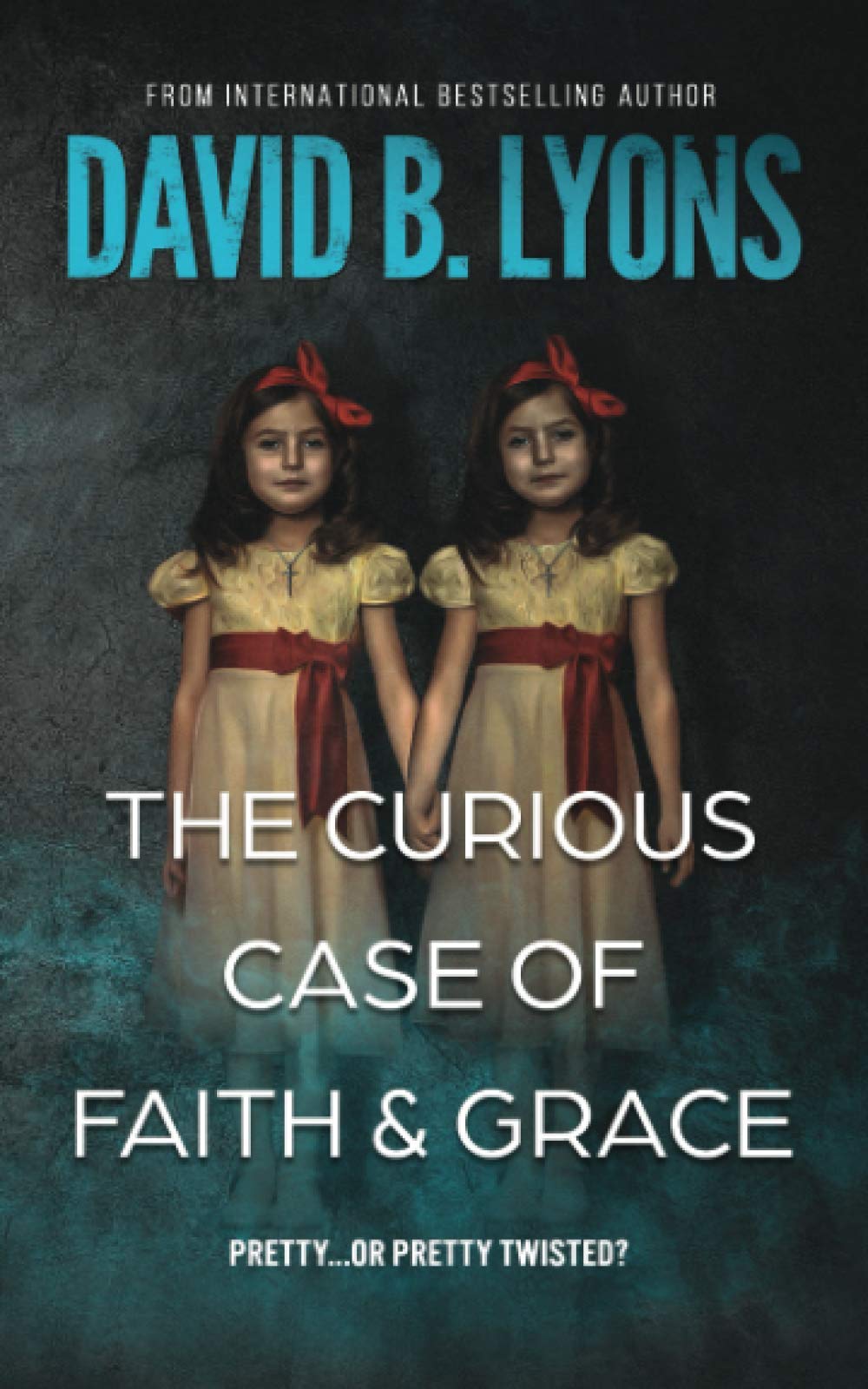 The Curious Case of Faith & Grace By David B. Lyons