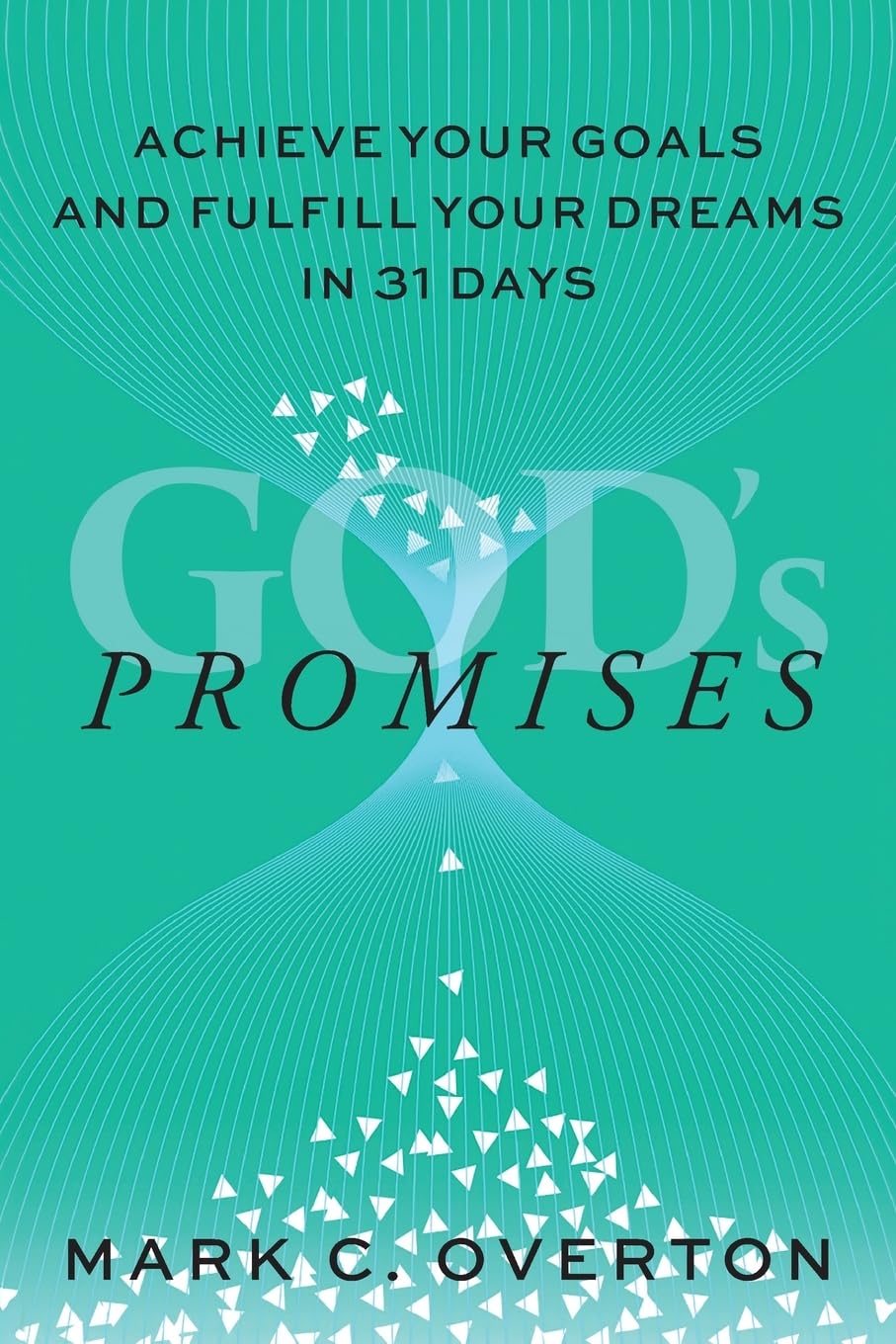 Promises: Achieve Your Goals and Fulfill Your Dreams in 31 Days
