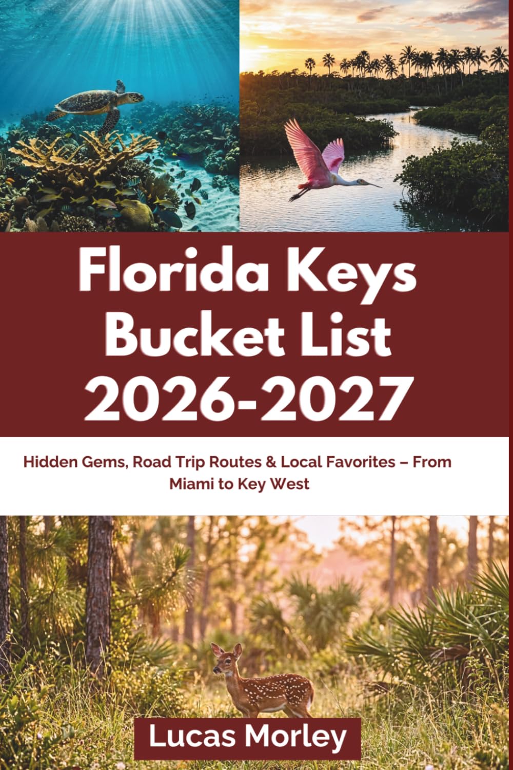 Florida Keys Bucket List 2026-2027: Hidden Gems, Road Trip Routes & Local Favorites – From Miami to Key West